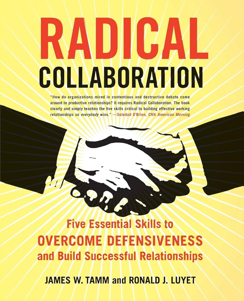 Amazon.com: Radical Collaboration: Five Essential Skills to